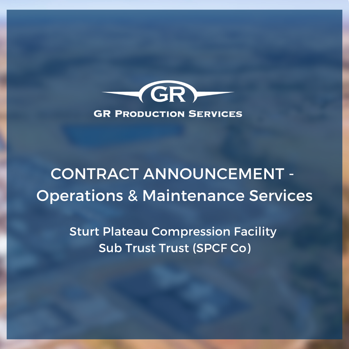 GRPS awarded 5 year Operations and Maintenance Services contract by Sturt Plateau Compression Facility  Sub Trust Trust